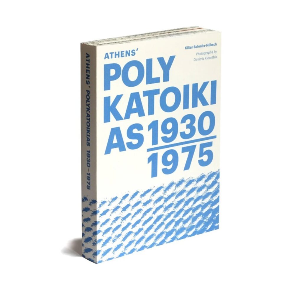 Athens' Polykatoikias 1930-1975
Author: Kilian Schmitz-Hübsch
ISBN: 9783987410703